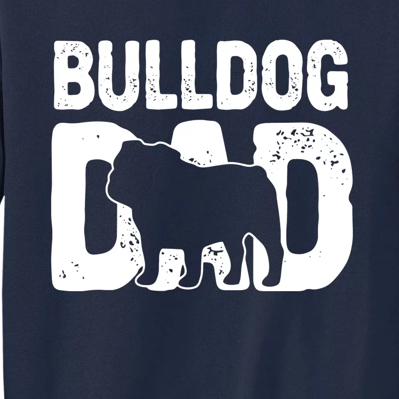 Funny Bulldog Dad Dog Lover English Bulldog Father Dog Owner Tall Sweatshirt