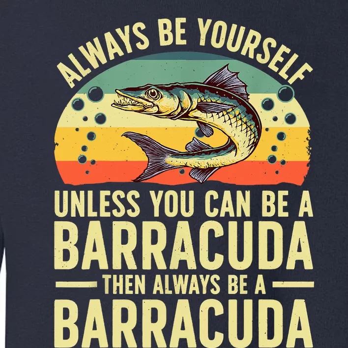 Funny Barracuda Design For Men Women Barracuda Fish Lovers Toddler Sweatshirt