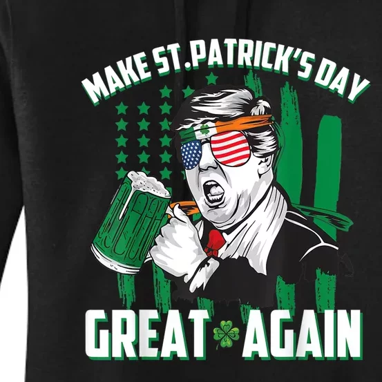 Funny Beer Drinking Trump Make St Patrick's Day Great Again Women's Pullover Hoodie