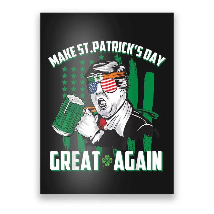 Funny Beer Drinking Trump Make St Patrick's Day Great Again Poster