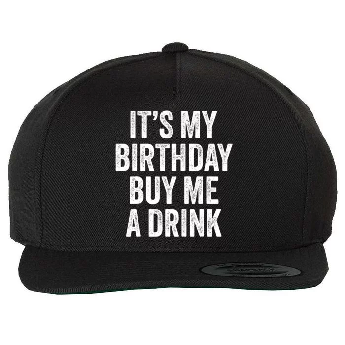 Funny Birthday Decorations Dad Its My Birthday Wool Snapback Cap