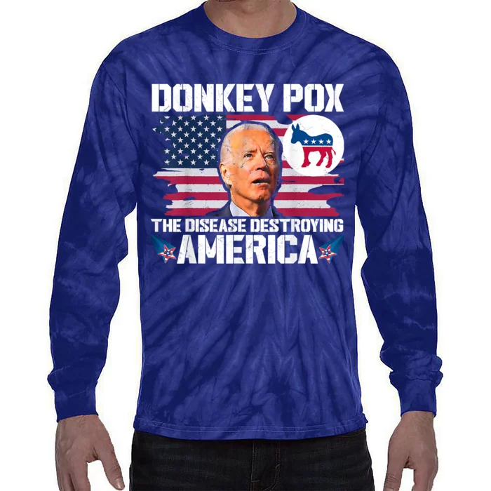 Funny Biden Donkey Pox The Disease Destroying America Tie-Dye Long Sleeve Shirt