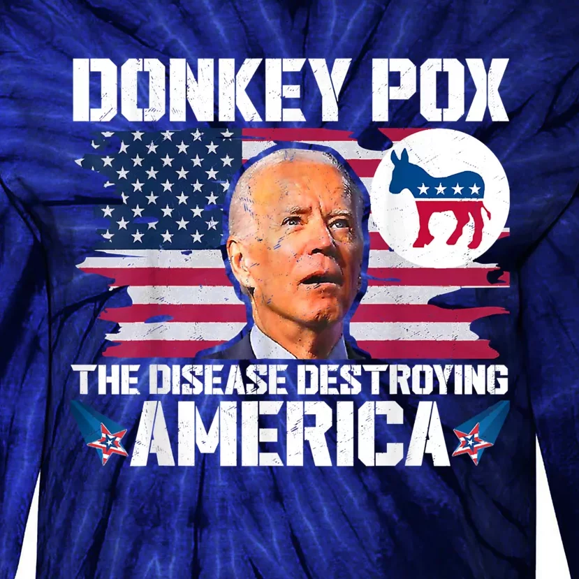 Funny Biden Donkey Pox The Disease Destroying America Tie-Dye Long Sleeve Shirt