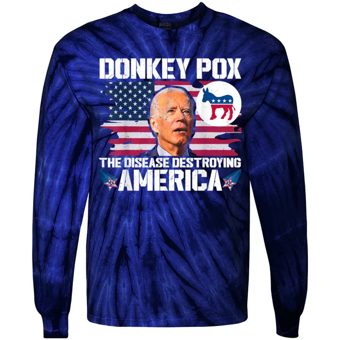 Funny Biden Donkey Pox The Disease Destroying America Tie-Dye Long Sleeve Shirt