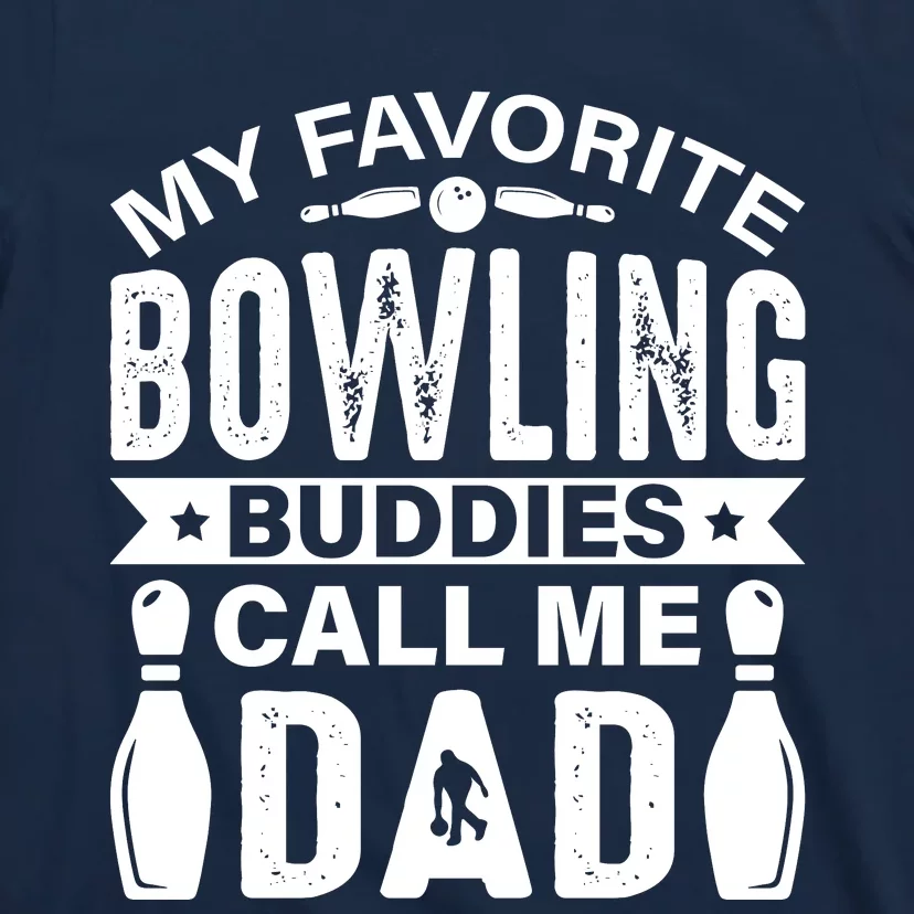 Funny Bowling Dad Bowling Lover Bowling Gift Fathers Day T-Shirt