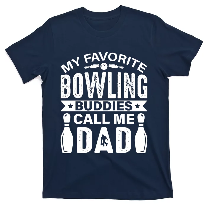 Funny Bowling Dad Bowling Lover Bowling Gift Fathers Day T-Shirt