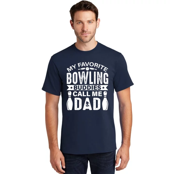 Funny Bowling Dad Bowling Lover Bowling Gift Fathers Day Tall T-Shirt