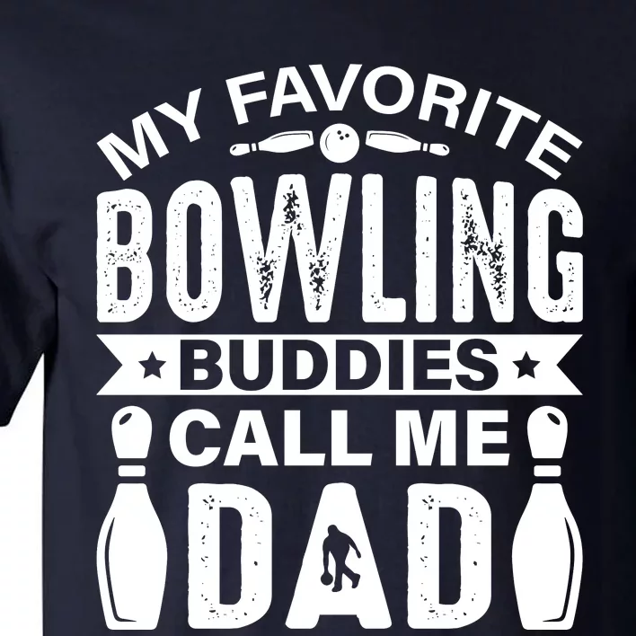 Funny Bowling Dad Bowling Lover Bowling Gift Fathers Day Tall T-Shirt