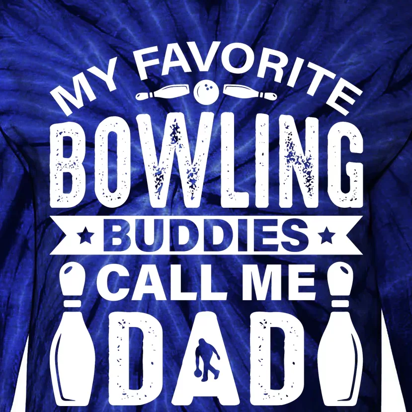 Funny Bowling Dad Bowling Lover Bowling Gift Fathers Day Tie-Dye Long Sleeve Shirt