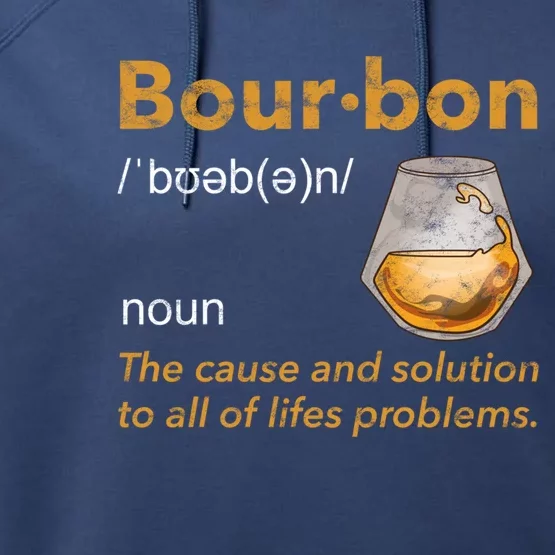 Funny Bourbon Definition Whiskey Ing Quote Gift Idea Gift Performance Fleece Hoodie