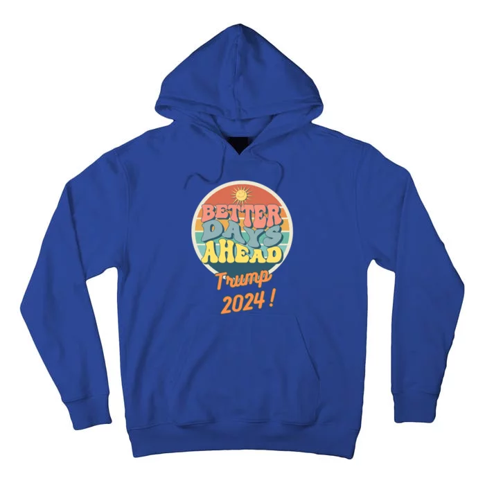 Funny Better Days Ahead Potus 2024 Election Trump Biden Great Gift Tall Hoodie