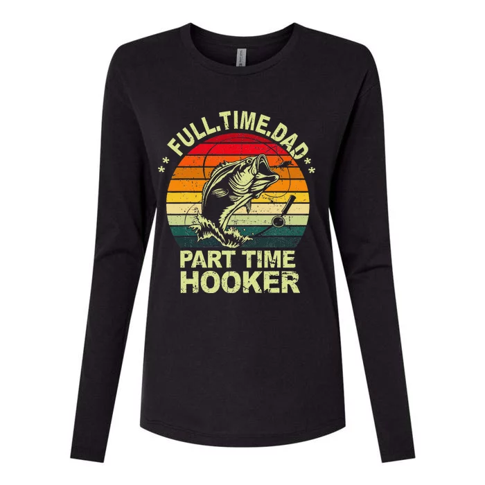 Funny Bass Dad Fishing Full Time Dad Part Time Hooker Womens Cotton Relaxed Long Sleeve T-Shirt