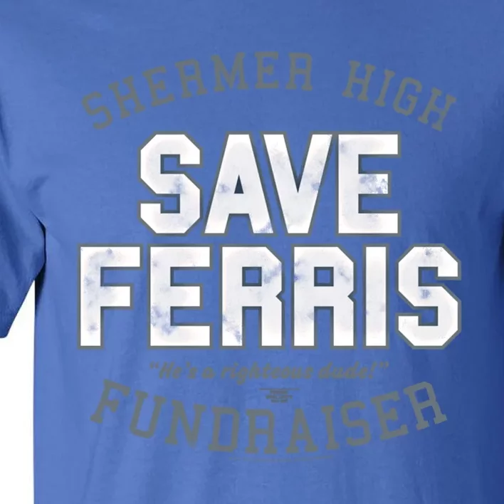 Ferris Bueller's Day Off Shermer High Save Ferris Gift Tall T-Shirt