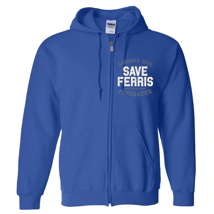 Ferris Bueller's Day Off Shermer High Save Ferris Gift Full Zip Hoodie