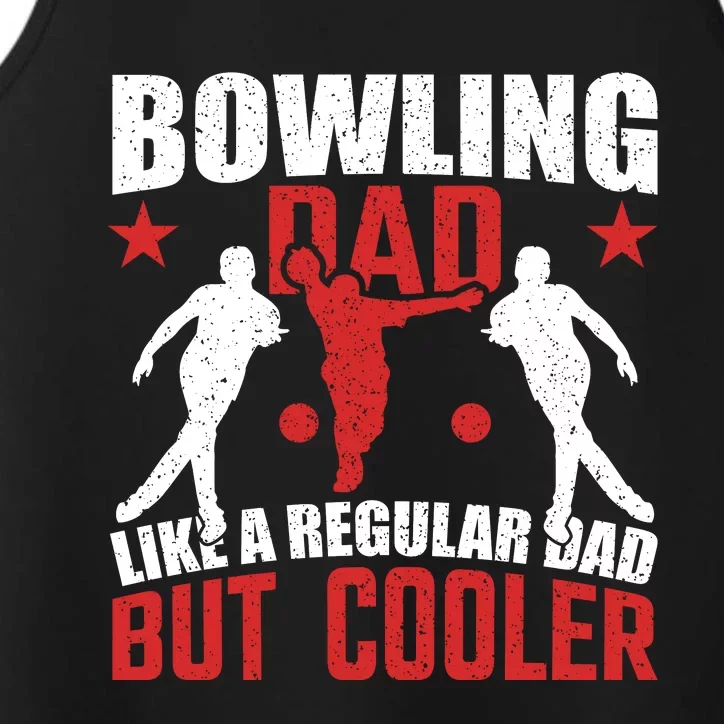 Funny Bowling Dad Cool Dad Bowling Lover Slogan Bowling Gift Performance Tank