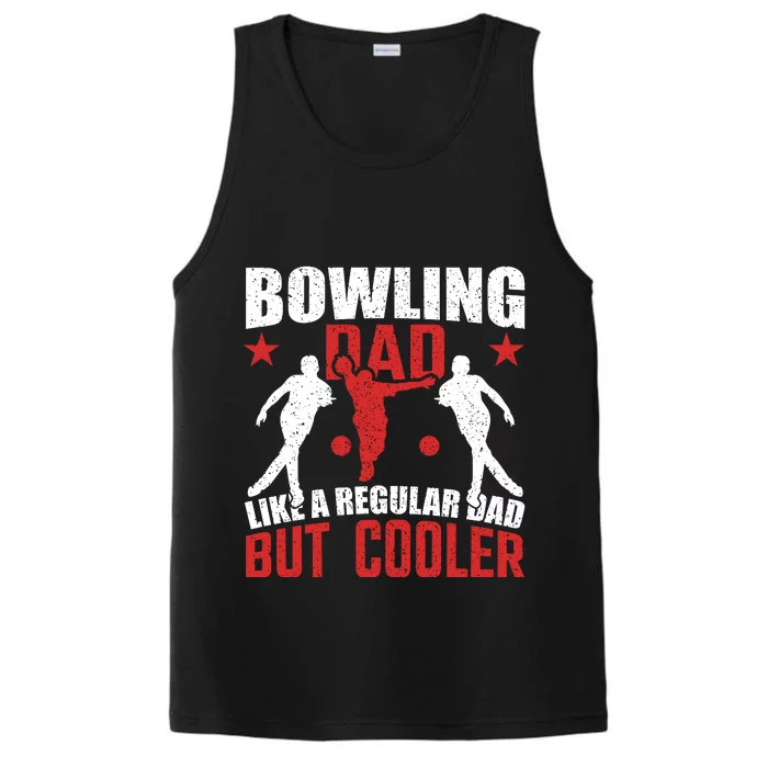 Funny Bowling Dad Cool Dad Bowling Lover Slogan Bowling Gift Performance Tank