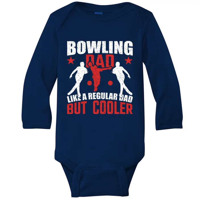 Funny Bowling Dad Cool Dad Bowling Lover Slogan Bowling Gift Baby Long Sleeve Bodysuit