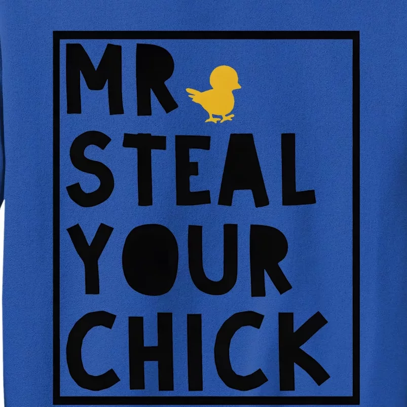 Funny Boy Easter Mr Steal Your Chick Tall Sweatshirt