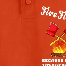 Firefighters Because Even Cops Need Heroes Rescuers Dad Gift Dry Zone Grid Performance Polo