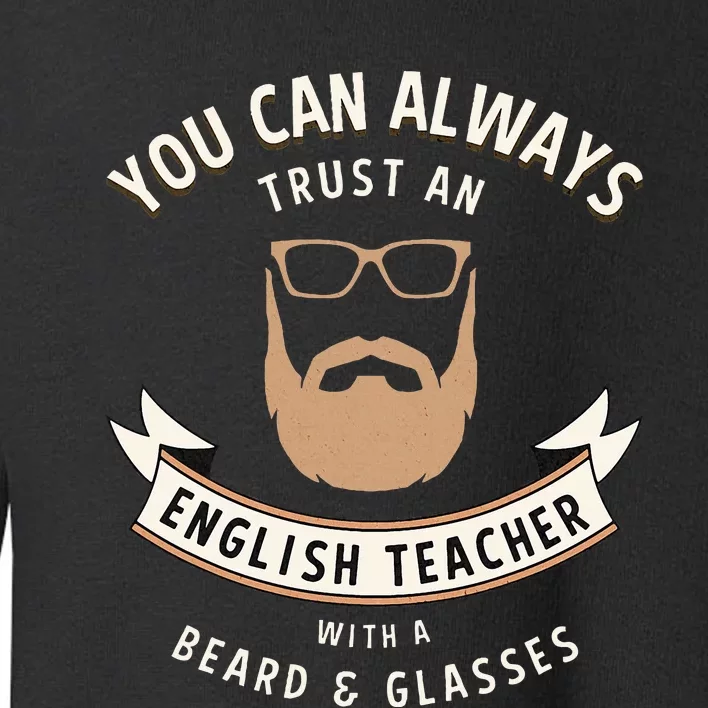 Funny Bearded English Teacher Toddler Sweatshirt