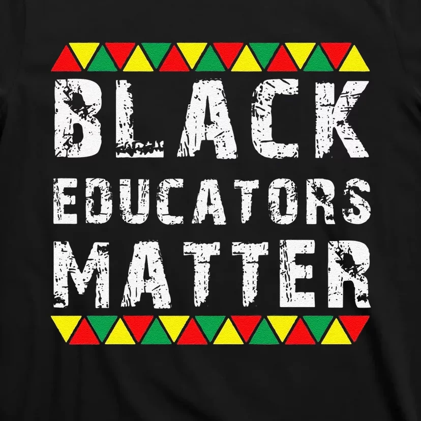 Funny Black Educators Matter T-Shirt