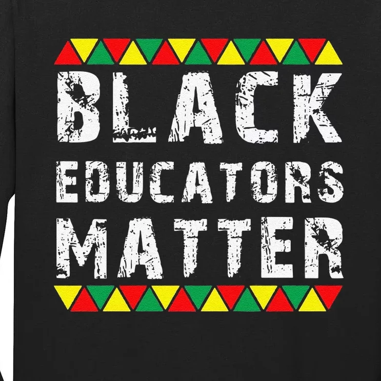 Funny Black Educators Matter Tall Long Sleeve T-Shirt