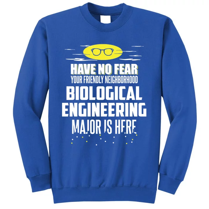 Funny Biological Engineering Major Gift Have No Fear Gift Sweatshirt