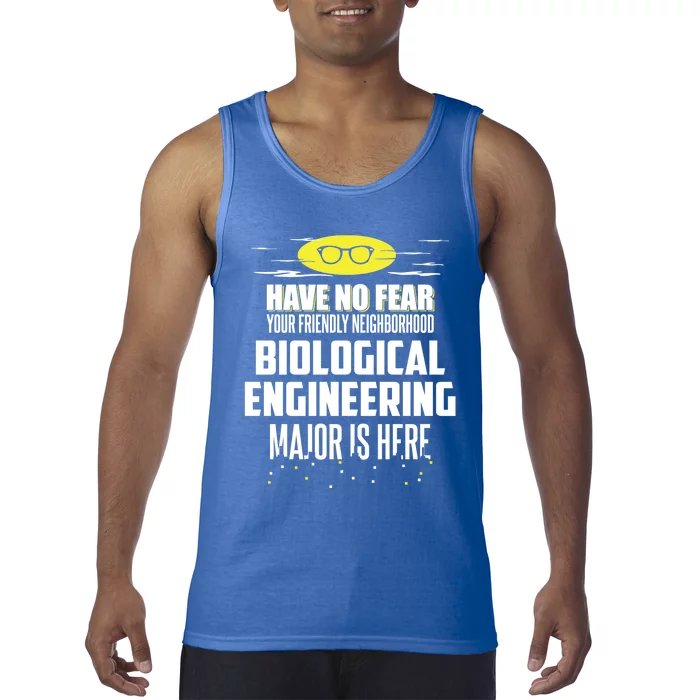 Funny Biological Engineering Major Gift Have No Fear Gift Tank Top