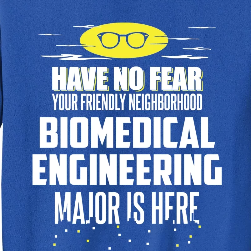 Funny Biomedical Engineering Major Design Have No Fear Gift Sweatshirt