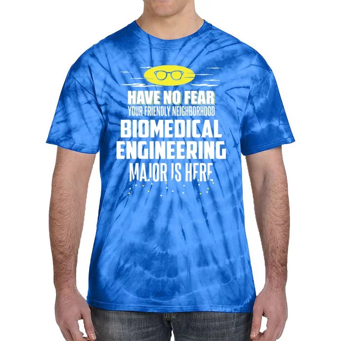 Funny Biomedical Engineering Major Design Have No Fear Gift Tie-Dye T-Shirt