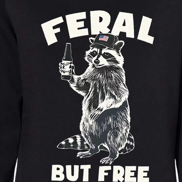 Feral But Free Funny Raccoon Womens California Wash Sweatshirt