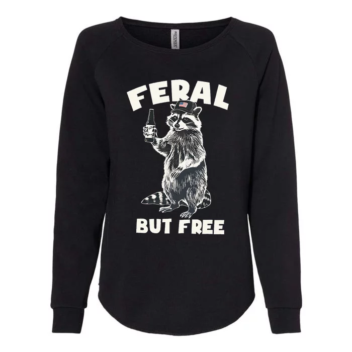 Feral But Free Funny Raccoon Womens California Wash Sweatshirt