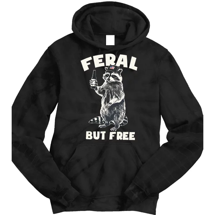 Feral But Free Funny Raccoon Tie Dye Hoodie