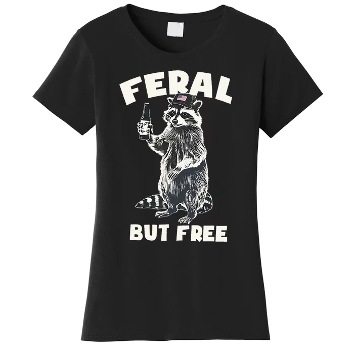 Feral But Free Funny Raccoon Women's T-Shirt