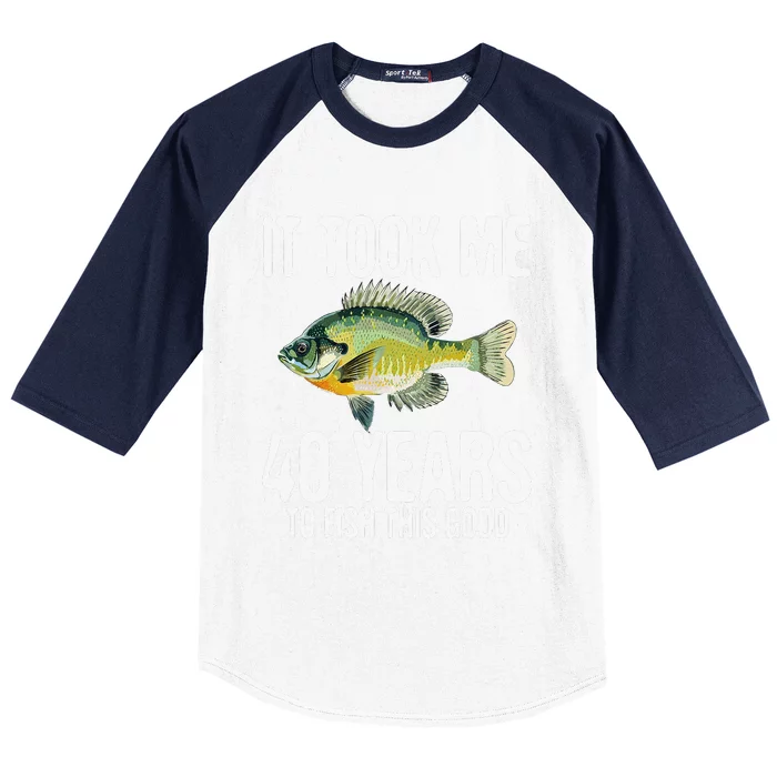 Funny Bluegill Fishing 40th Birthday 40 Years To Fish Great Baseball Sleeve Shirt