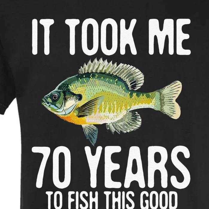 Funny Bluegill Fishing 70th Birthday 70 Years To Fish Great Garment-Dyed Heavyweight T-Shirt