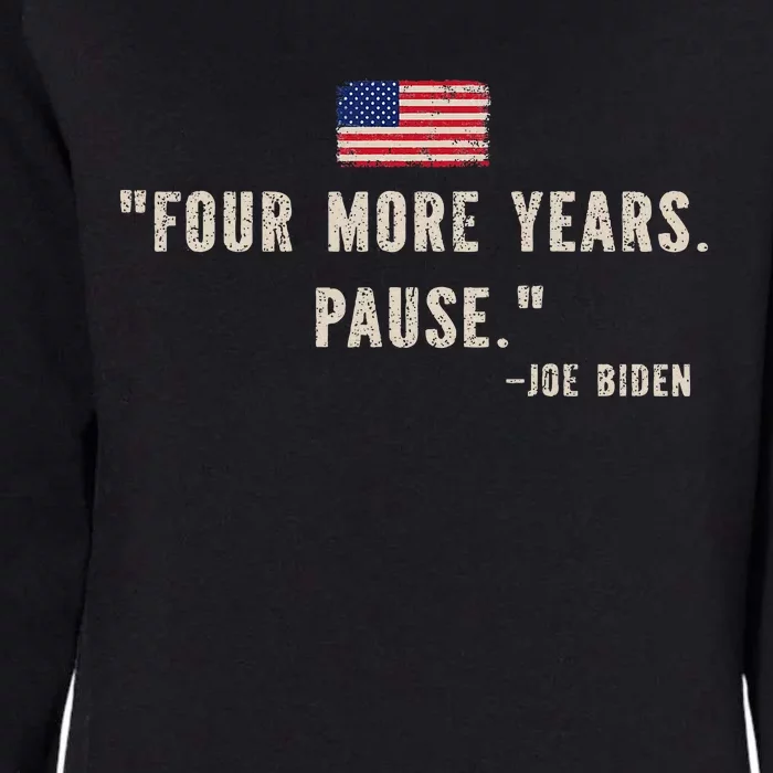 Funny Biden Four More Years Pause Joe Biden Womens California Wash Sweatshirt