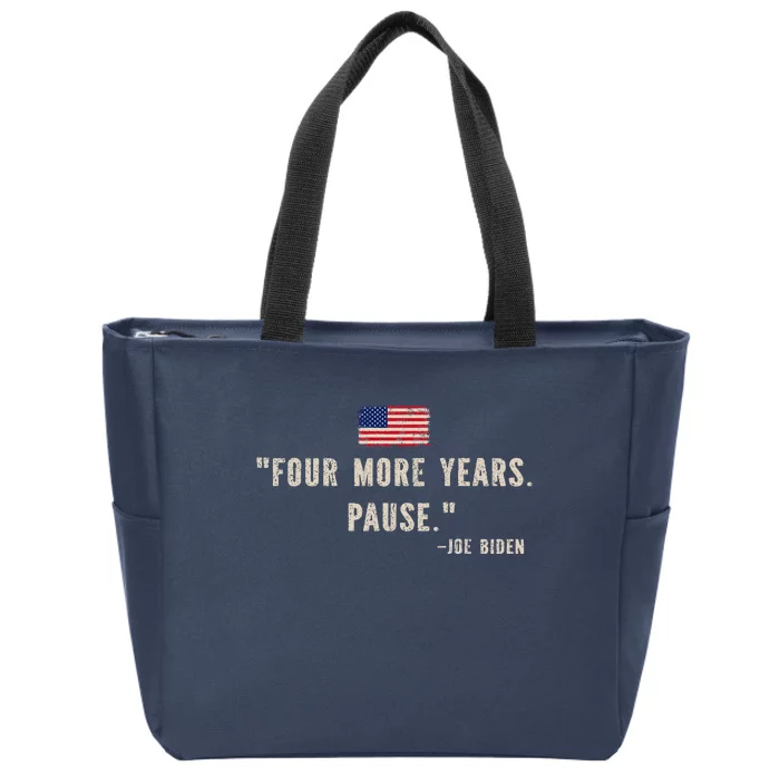 Funny Biden Four More Years Pause Joe Biden Zip Tote Bag