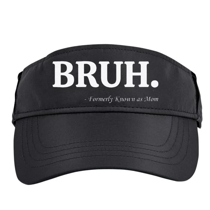 Funny Bruh Formerly Known As Mom Bruh Mom Mom Life Funny Mom Mommy Bruh Adult Drive Performance Visor