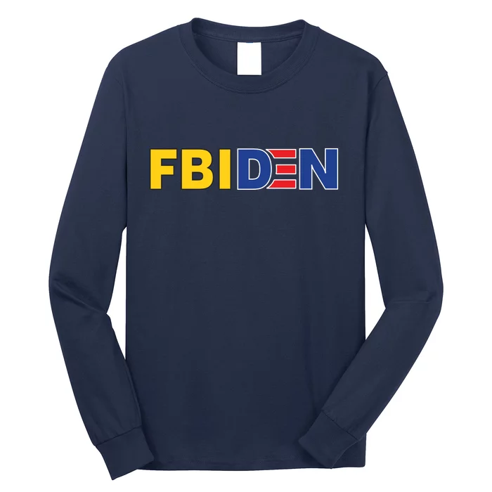 F Biden FBI Fbiden Funny Long Sleeve Shirt