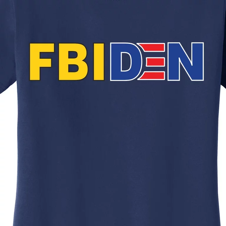 F Biden FBI Fbiden Funny Women's T-Shirt