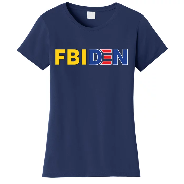 F Biden FBI Fbiden Funny Women's T-Shirt