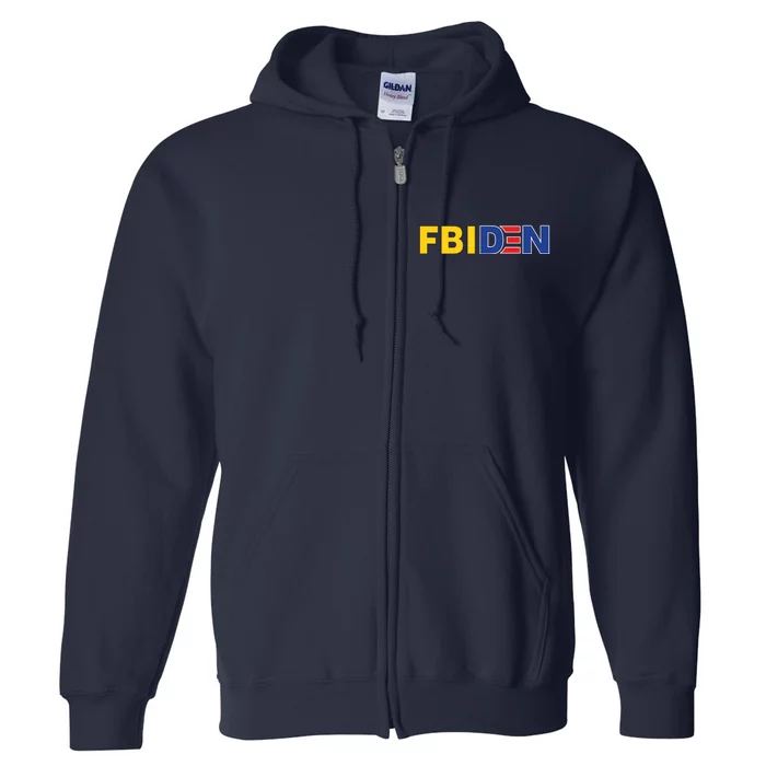 F Biden FBI Fbiden Funny Full Zip Hoodie