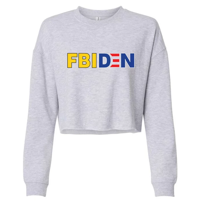 F Biden FBI Fbiden Funny Cropped Pullover Crew