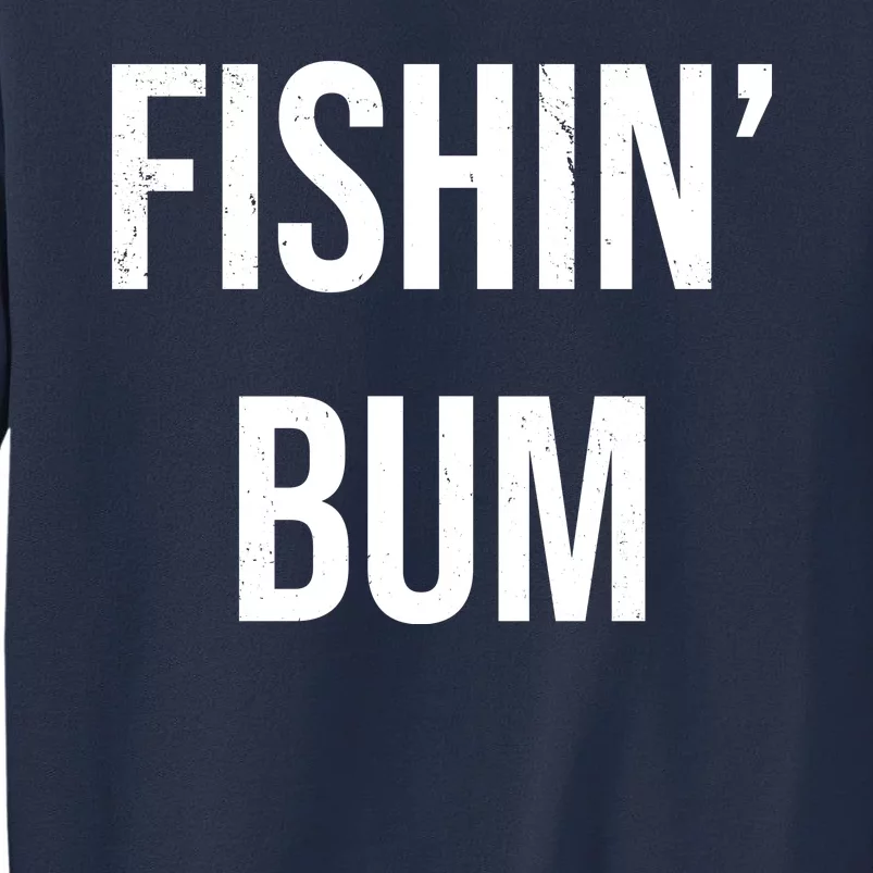 Fishin Bum Funny Fishing Fisherman Sweatshirt