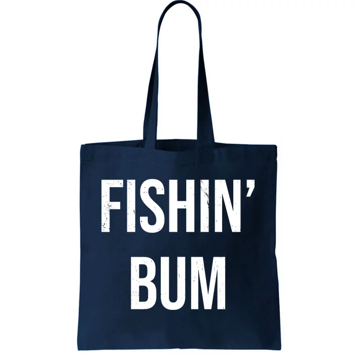 Fishin Bum Funny Fishing Fisherman Tote Bag