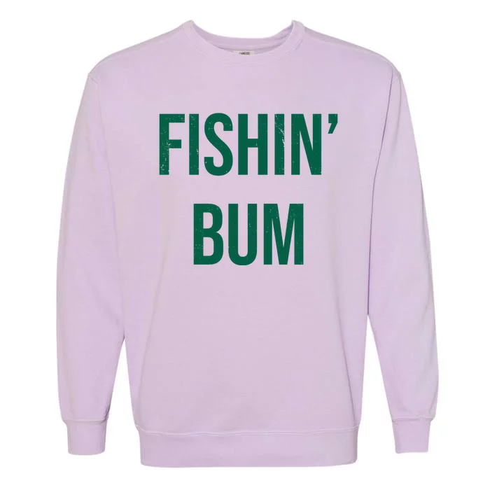 Fishin Bum Funny Fishing Fisherman Garment-Dyed Sweatshirt