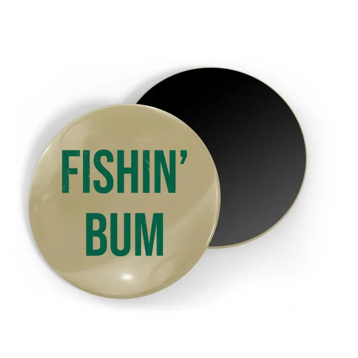 Fishin Bum Funny Fishing Fisherman Magnet