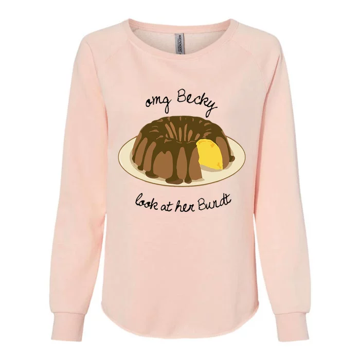 Funny Baking For Baker OMG Becky Look At Her Bundt Womens California Wash Sweatshirt