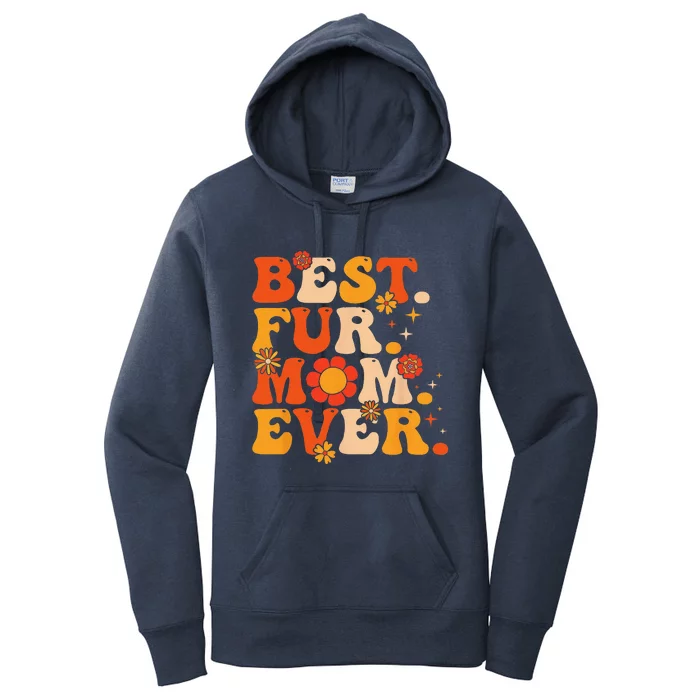 Funny Best Fur Mom Ever Vintage Retro Dog And Cat Owner Love Women's Pullover Hoodie